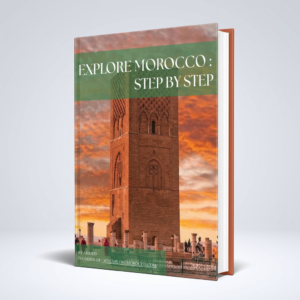 Explore Morocco : Step by Step